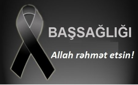 ALLAH rəhmət etsin - Başsağlığı 